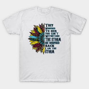 They Whispered to her you cannot Colorful Sunflower T-Shirt